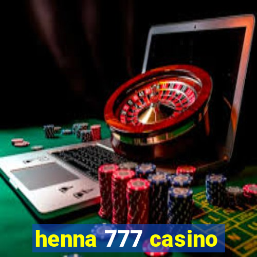 henna 777 casino